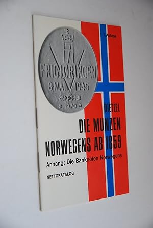 Die Münzen Norwegens ab 1859 [achtzehnhundertneunundfünfzig]: Nettokatalog nach Jahrgängen u. Mün...