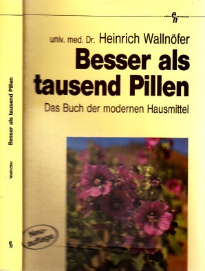 Bild des Verkufers fr Besser als tausend Pillen - Das Buch der modernen Hausmittel zum Verkauf von Andrea Ardelt