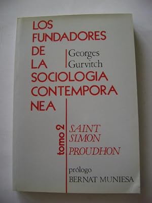 LOS FUNDADORES DE LA SOCIOLOGIA CONTEMPORÁNEA. Saint Simon, Proudhon Tomo 2