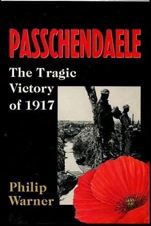 Passchendaele: The Tragic Victory of 1917