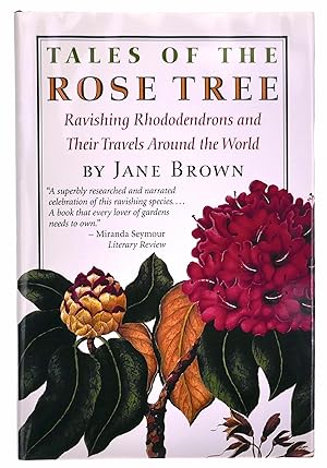 Image du vendeur pour Tales of the Rose Tree: Ravishing Rhododendrons and Their Travels Around the World mis en vente par Black Falcon Books