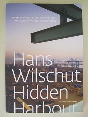 Hans Wilschut - Hidden Harbour The Port of Rotterdam Exposed