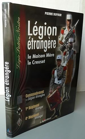 LEGION ETRANGERE ; LA MAISON MERE - LE CREUSET