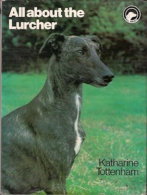 Bild des Verkufers fr ALL ABOUT THE LURCHER. By Katharine Tottenham. The 'All About' series. zum Verkauf von Coch-y-Bonddu Books Ltd