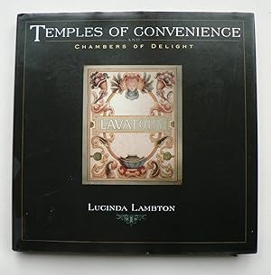 Temples of Convenience and Chambers of Delight