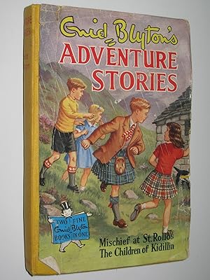 Seller image for Adventure Stories : Mischief at St. Rollo's + The Children of Kidillin for sale by Manyhills Books