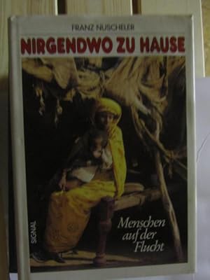 Bild des Verkufers fr Nirgendwo zu Hause. Menschen auf der Flucht zum Verkauf von Antiquariat im Kaiserviertel | Wimbauer Buchversand