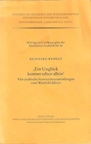 Seller image for Ein Unglck kommt selten allein" : Vier arabische Synonymensammlungen zum Wortfeld dahiya. for sale by Antiquariat Carl Wegner