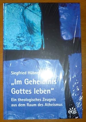Seller image for Im Geheimnis Gottes leben. Ein theologisches Zeugnis aus dem Raum des Atheismus. Zwlf Vortrge for sale by Antiquariat Bernhard
