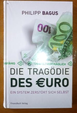 Imagen del vendedor de Die Tragdie des Euro. Ein System zerstrt sich selbst a la venta por Antiquariat Bernhard