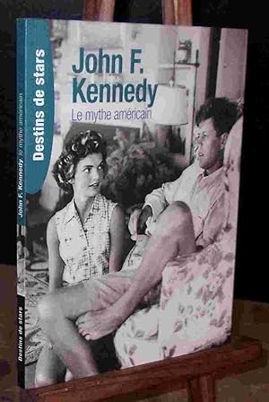 Bild des Verkufers fr JOHN F. KENNEDY LE MYTHE AMERICAIN zum Verkauf von Livres 113