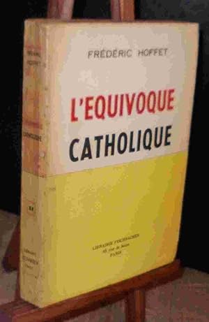 Seller image for L'EQUIVOQUE CATHOLIQUE for sale by Livres 113