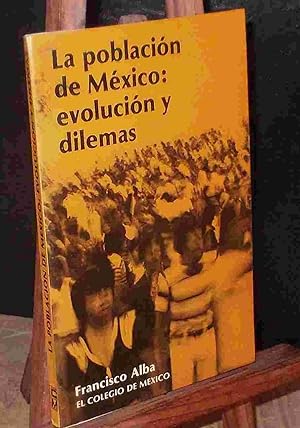 Imagen del vendedor de LA POBLACION DE MEXICO - EVOLUCION Y DILEMAS a la venta por Livres 113