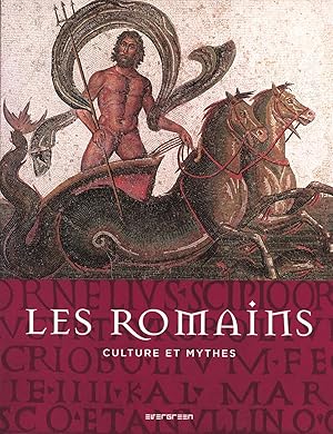 Les Romains. Culture et Mythes