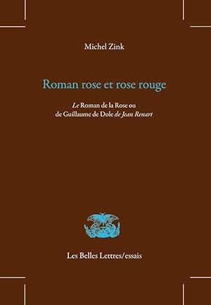 Roman rose et rose rouge. Le Roman de la Rose ou de Guillaume de Dole de Jean Renart