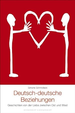 Seller image for Deutsch-deutsche Beziehungen. Geschichten von der Liebe zwischen Ost und West for sale by ANTIQUARIAT Franke BRUDDENBOOKS