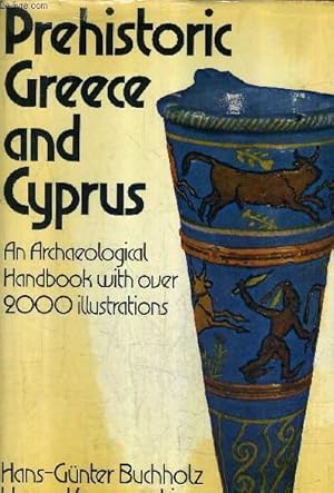 Bild des Verkufers fr PREHISTORIC GREECE AND CYPRUS - AN ARCHAEOLOGICAL HANDBOOK. zum Verkauf von Le-Livre