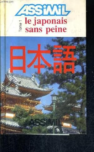 Bild des Verkufers fr LE JAPONAIS SANS PEINE TOME 1 - METHODE QUOTIDIENNE ASSIMIL. zum Verkauf von Le-Livre