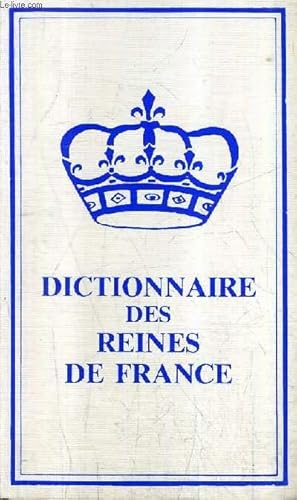 Seller image for PETIT DICTIONNAIRE DES GRANDES REINES DE FRANCE. for sale by Le-Livre