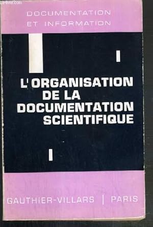 Immagine del venditore per L'ORGANISATION DE LA DOCUMENTATION SCIENTIFIQUE / DOCUMENTATION ET INFORMATION venduto da Le-Livre