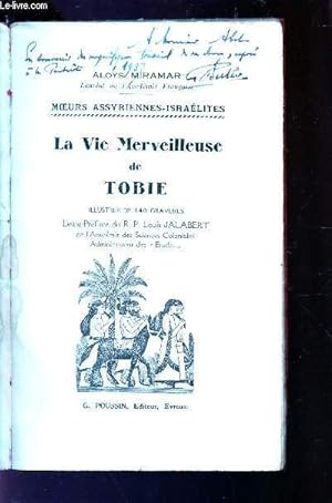 Bild des Verkufers fr LA VIE MERVEILLEUSE DE TOBIE / MOEURS ASSYRIENNES ISRAELITES zum Verkauf von Le-Livre
