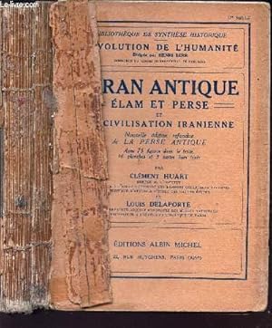 Image du vendeur pour L'IRAN ANTIQUE ELAM ET PERSE ET LA CIVILISATION IRANIENNE / TOME XXIV DE LA COLLECTION L'ECOLUTION DE L HUMANITE - Bibliotheque de synthese historique mis en vente par Le-Livre