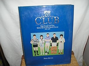 Bild des Verkufers fr Club. The Story Of The Hong Kong Football Club 1886-1986 (Centenary) zum Verkauf von Lyndon Barnes Books