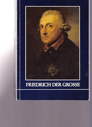 Image du vendeur pour Friedrich der Grosse. Ausstellung des Geheimen Staatsarchivs Preuischer Kulturbesitz anllich des 200. Todestages Knig Friedrichs II. von Preuen. mis en vente par Ant. Abrechnungs- und Forstservice ISHGW