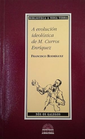 A EVOLUCIÓN IDEOLÓXICA DE M. CURROS ENRÍQUEZ