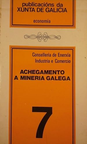 ACHEGAMENTO Á MINERÍA GALEGA