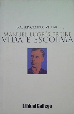 Imagen del vendedor de MANUEL LUGRS FREIRE - VIDA E ESCOLMA a la venta por CENTRAL LIBRERA REAL FERROL