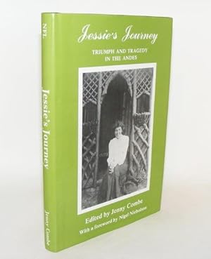 Imagen del vendedor de JESSIE'S JOURNEY Triumph and Tragedy in the Andes a la venta por Rothwell & Dunworth (ABA, ILAB)