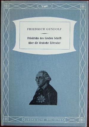 Seller image for Friedrichs des Grossen Schrift ber die deutsche Literatur. Hrsg. von Elisabeth Gundolf for sale by Antiquariat Blschke