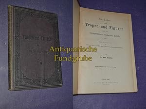 Seller image for Die Lehre von den Tropen und Figuren nebst einer kurzgefassten deutschen Metrik. - Zum Gebrauche fr den Unterricht an hheren Lehranstalten. for sale by Antiquarische Fundgrube e.U.