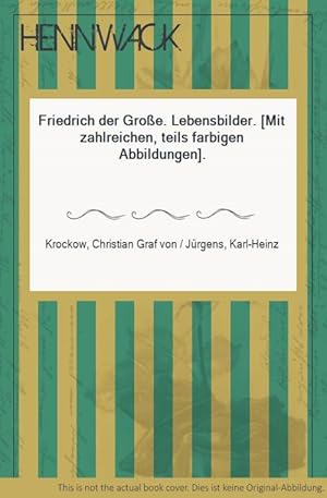 Seller image for Friedrich der Groe. Lebensbilder. [Mit zahlreichen, teils farbigen Abbildungen]. for sale by HENNWACK - Berlins grtes Antiquariat