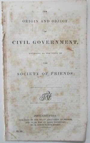 The Origin and Object of Civil Government, according to the Views of the Society of Friends