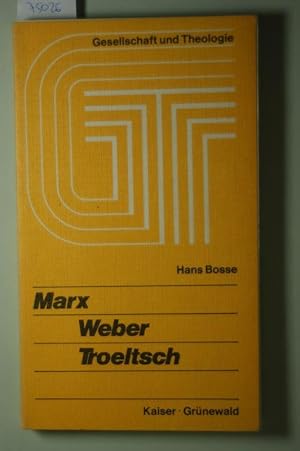 Marx, Weber, Troeltsch. Religionssoziologie und marxistische Ideologiekritik