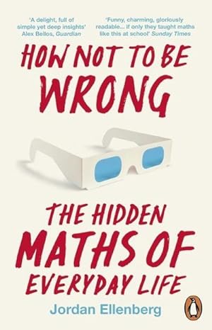 Bild des Verkäufers für How Not to Be Wrong : The Hidden Maths of Everyday Life zum Verkauf von AHA-BUCH GmbH