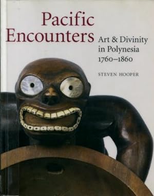 Pacific Encounters : Art and Divinity in Polynesia, 1760 - 1860