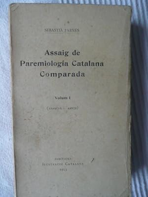 Imagen del vendedor de ASSAIG DE PAREMIOLOGIA CATALANA COMPARADA. VOL. I. a la venta por Reus, Paris, Londres