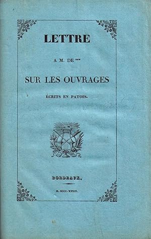 Lettre à M. de *** sur les ouvrages écrits en patois