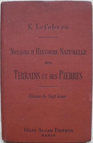 Notions d'histoire naturelle des terrains et des pierres. - Classe de septième.