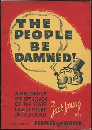 Immagine del venditore per The People Be Damned!" A Record of the 53rd Session of the State Legislature of California venduto da D. Anthem, Bookseller