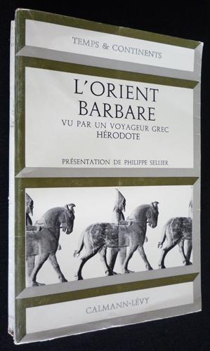 Seller image for L'Orient barbare vu par un voyageur grec, Hrodote for sale by Abraxas-libris