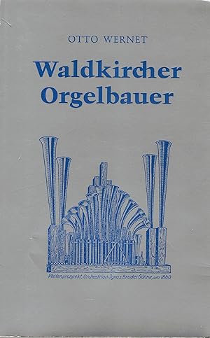 Waldkircher Orgelbauer.