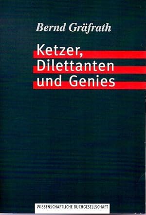 Ketzer, Dilettanten und Genies. Grenzgänger der Philosophie.