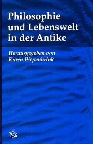 Bild des Verkufers fr Philosophie und Lebenswelt in der Antike. zum Verkauf von Versandantiquariat Neumann/Hnnige
