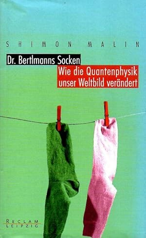 Bild des Verkufers fr Dr. Bertlmanns Socken. Wie die Quantenphysik unser Weltbild verndert. zum Verkauf von Versandantiquariat Neumann/Hnnige