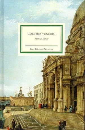 Bild des Verkäufers für Inselbuchnr. 1404 Goethes Venedig. Hrsg. von Mathias Mayer. Mit zahlreichen Abbildungen. zum Verkauf von Versandantiquariat Neumann/Hönnige