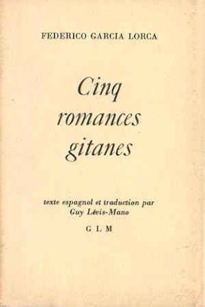 Cinq romances gitanes. Texte espagnol et traduction par Guy Lévis-Mano.